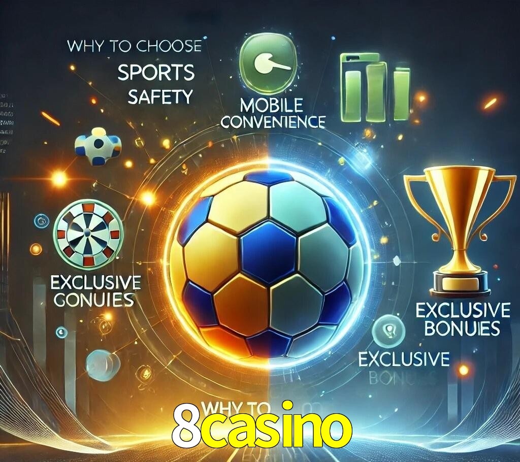 Por Que Escolher o 8casino?